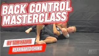 Tom Halpin&rsquo;s Back Control Masterclass 🔒 | Hand Fighting to Rear Naked Choke