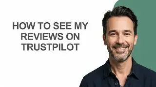 How to See My Reviews on Trustpilot - KevinHowTo
