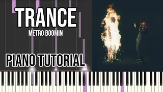 Trance - Metro Boomin, Travis Scott, Young Thug PIANO TUTORIAL