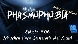 Phasmophobia 👻 #06 - Ich sehe einen Geisterorb. Bei Licht!