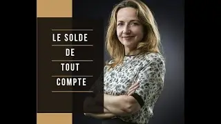 LE SOLDE DE TOUT COMPTE
