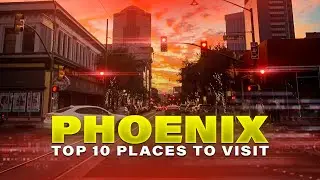Top 10 Places to Visit in Phoenix, Arizona | Must-See Attractions