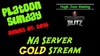 Hughbert Jass Gaming - World of Tanks Blitz - NA  Server Live Stream GOLD!!