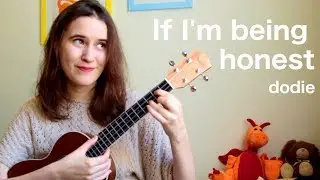 If I'm Being Honest - Ukulele Tutorial | dodie