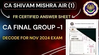 |Decoding ICAI  CA Final FR Certified Answer Sheet| CA SHIVAM Mishra AIR-1) For ICAI Nov 24 Exam|