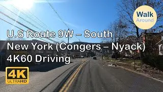 【4K60】 Driving - U.S Route 9W Southbound from Congers, NY to Nyack, NY