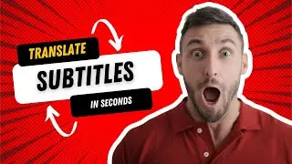 How to Translate Subtitles with AI | Online Subtitle Translator