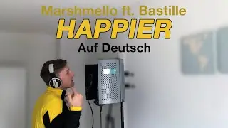 Marshmello ft. Bastille - Happier (Auf Deutsch)