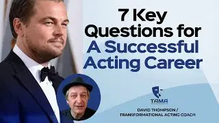 Acting Coach / 7 Key Questions for A Successful Acting Career