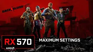 BACK4BLOOD | Gameplay Benchmark | i7-3770 RX 570 | Max Settings | 1080P