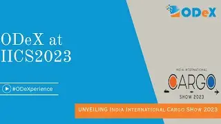 India International Cargo Show 2023 | ODeX | ODeXperience |