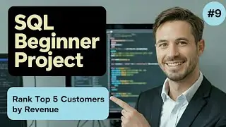SQL Beginner Portfolio Project | Rank Top 5 Customers by Revenue | SQL Analytics Project