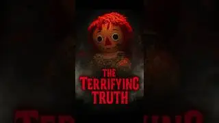 The Terrifying Truth About Annabelle & Robert the Doll