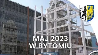 Bytom – podsumowanie maja