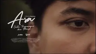 A Short Film | ASA, Cinta Perjuangan & Mimpi