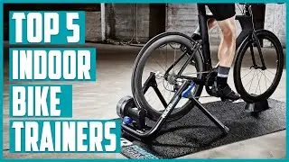 Top 5 Best Indoor Bike Trainers in 2023