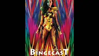 BTD Bingecast - Wonder Woman 1984