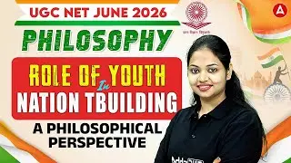 UGC NET Philosophy | Role of Youth in Nation Building | A Philosophical Perspective By Tejasvi Mam