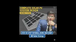 Complete Solar System Design Tutorial in SketchUp | From Beginner to Pro Guide | AB Solar Energy