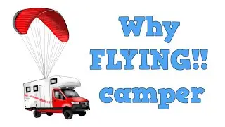 #5 Why FLYING ! camper ?