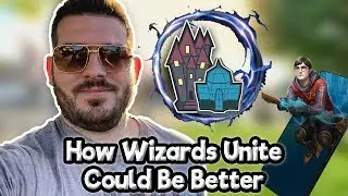 WAYS WIZARDS UNITE COULD BE BETTER