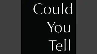 Could You Tell (feat. Paul Carbonara)