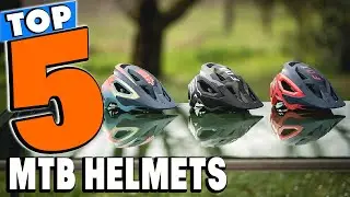 Top 5 Best MTB Helmets Review In 2026