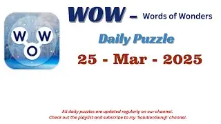 Wow Daily Puzzle March 25, 2025 Answers | Words of Wonders Solutions
