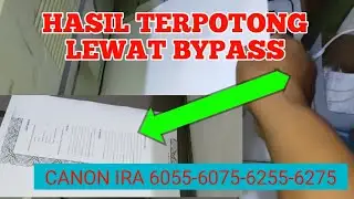 HASIL TERPOTONG COPY LEWAT BYPASS. SEHABIS GANTI MAINBOARD. CANON IR ADVANCE 6255 -6275 -6055 -6075