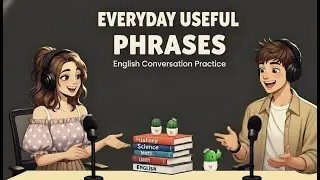 ENGLISH TALK CLASS | Everyday Useful Phrases in English | Real English Conversation Practice Podcast