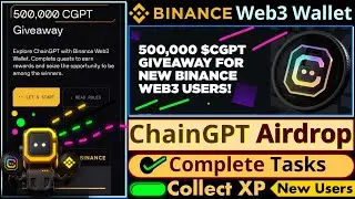Binance ChainGPT Airdrop || Binance New Web3 Wallet || 500000 CGPT Giveaway Tasks