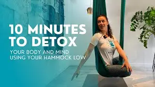 10 minutes Detox Aerial Yoga Class (low hammock)