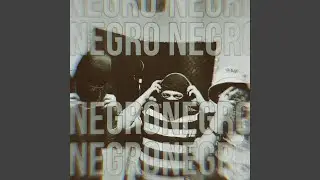 NEGRO (feat. Aka Rr & YeiGlock)