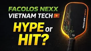 Facolos NEXX Pickleball Paddle | Vietnam Tech &mdash; Hype or Hit? #pickleball 