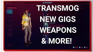 Patch 1.6 (Transmog, New Gigs, Weapons, Edgerunners content, Cross-progression, Minigame & more!)