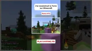 J'ai reconstruit la Terre sur Minecraft (Partie 12)