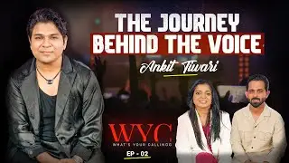 The Journey Behind The Voice | Ankit Tiwari | What&rsquo;s Your Callingg EP 02