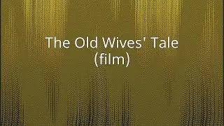 The Old Wives' Tale (film)