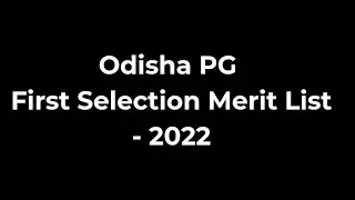 Odisha PG First Selection Merit List - 2022