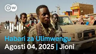 DW Kiswahili Habari za Ulimwengu | Agosti 04, 2025 | Jioni | Swahili Habari leo | Podcast