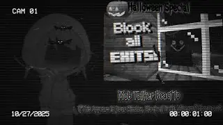 Mob Talker React to If This Appears in Your Window, BLOCK ALL EXITS! Minecraft Creepypasta