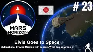 Mars Horizon  Elvis Goes to Space // 23 // Multinational Crewed Mission with Japan...