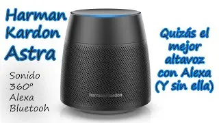 Harman Kardon Astra: Quiz&aacute;s el mejor altavoz con Alexa