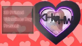 3D Printed Valentines Day Present (DIY)