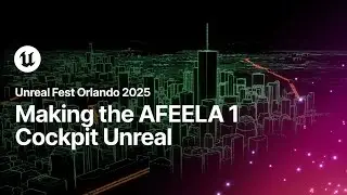 Making the AFEELA 1 Cockpit Unreal | Unreal Fest Orlando 2025