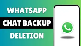 What Happens To Your WhatsApp Chats When You Delete The Backup