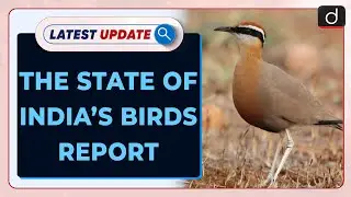 The State of India&rsquo;s Bird Report 2023 | Latest Update | Drishti IAS English