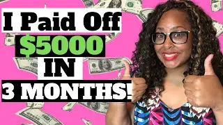 Paying off Debt Quickly| How I Paid off Over $5000 of Debt in 3 Months!