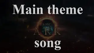Lost Ark - Main theme song (OST)