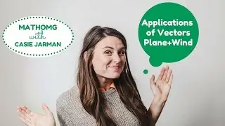 APPLICATION OF VECTORS WITH AIRPLANES AND WIND